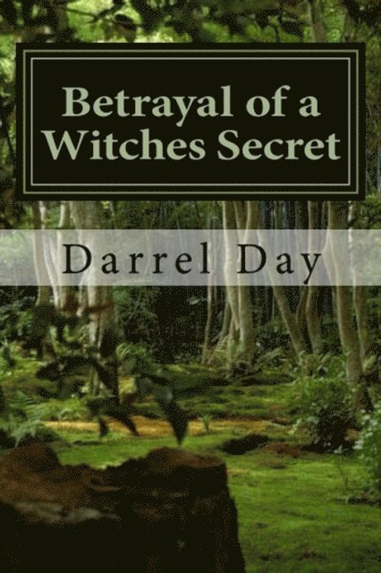 Betrayal of a Witches Secret 1