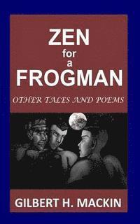 bokomslag Zen for a Frogman: Other Tales and Poems