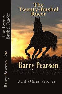 Barry Pearson, Marjorie Lamb - The Twenty Bushel Racer: And Other Stories, Häftad