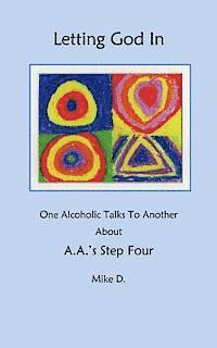 bokomslag Letting God In: One Alcoholic Talks To Another About A.A.'s Step Four