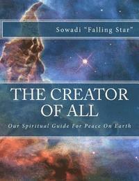 bokomslag The Creator of All: Our Spiritual Guide For Peace on Earth