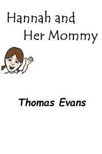 Thomas Evans - Hannah and Her Mommy, Häftad. Tillgänglighet: Lägg i varukorg
