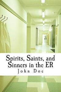 bokomslag Spirits, Saints, and Sinners in the ER: Real stories of the ER