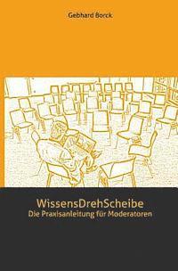 bokomslag WissensDrehScheibe: Die Praxisanleitung für Moderatoren