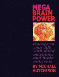 bokomslag Mega Brain Power: Transform Your Life With Mind Machines And Brain Nutrients