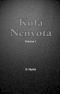 bokomslag Kufa Nenyota: Volume 1