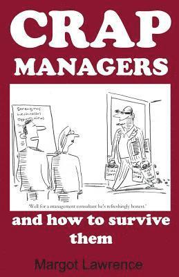 Crap Managers: and how to survive them 1