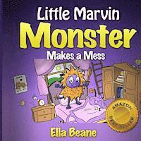 bokomslag Little Marvin Monster - Makes a Mess: Rhyming Children's Book for Begginers