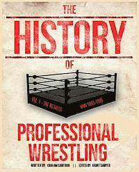 bokomslag The History Of Professional Wrestling Vol. 1: WWF 1963-1989