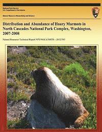 bokomslag Distribution and Abundance of Hoary Marmots in North Cascades National Park Complex, Washington, 2007-2008