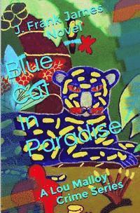 bokomslag Blue Cat In Paradise: A Lou Malloy Crime Series