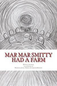 Mar Mar Smitty had a Farm