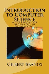 bokomslag Introduction to Computer Science: A Textbook for Beginners in Informatics