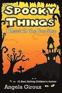 bokomslag Spooky Things I Heard At The Bus Stop
