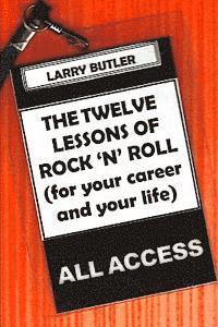 bokomslag The Twelve Lessons of Rock 'N' Roll: For Your Career and Your Life