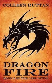 bokomslag Dragon Fire: Book 2 of the Cael Stone