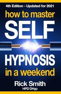bokomslag How To Master Self-Hypnosis in a Weekend