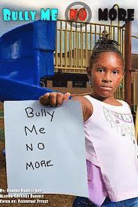 Bully Me No More