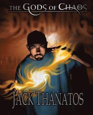 Jack Thanatos - The Gods of Chaos: Dreaming, Häftad