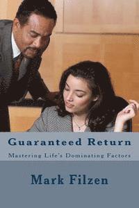 bokomslag Guaranteed Return: Mastering Life's Dominating Factors