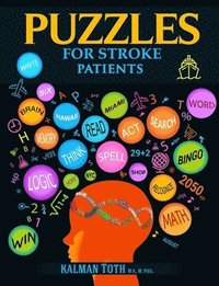 bokomslag Puzzles for Stroke Patients: Rebuild Language, Math & Logic Skills to Live a More Fulfilling Life Post-Stroke