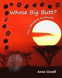 bokomslag Whose Big Butt?: Our Amazing Animals