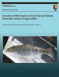 Inventory of Fish Species in Fort Clatsop National Memorial, Astoria, Oregon (2002) 1