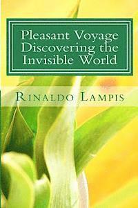 Rinaldo Lampis - Pleasant Voyage Discovering the Invisible World: With the works Of the Filipino Healers Roger Dumo and Alex Orbito, Of the Clairvoyant Bernadeth, And, Häftad