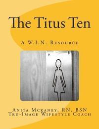 bokomslag The Titus Ten: A W.I.N. Resource