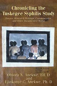 bokomslag Chronicling the Tuskegee Syphilis Study: Essays, Research Writings, Commentaries, and Other Documented Works