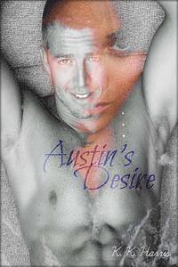 bokomslag Austin's Desire: The desires of the heart can make dreams a reality.