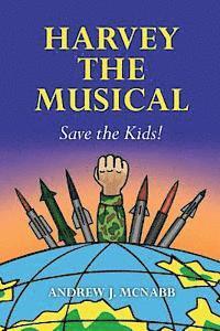 bokomslag Harvey the Musical: Save the Kids!
