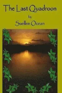 Suellen Ocean - The Last Quadroon, Häftad. Tillgänglighet: Lägg i varukorg
