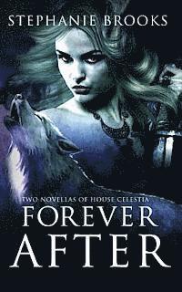 bokomslag Forever After: Two Novellas of House Celestia