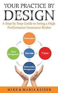 bokomslag Your Practice by Design: A Step by Step Guide to being a High Performance Insurance Broker