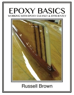 bokomslag Epoxy Basics: Working with Epoxy Cleanly & Efficiently