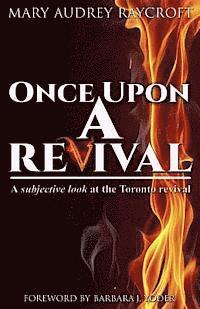 'Once Upon a Revival...': A subjective look at the Toronto revival 1