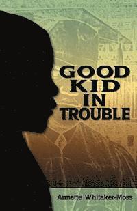 bokomslag A Good Kid in Trouble