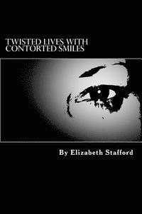 Twisted lives with contorted smiles 1