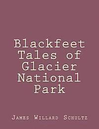 bokomslag Blackfeet Tales of Glacier National Park