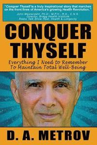 bokomslag Conquer Thyself: Everything I Need to Remember to Maintain Total Well-Being