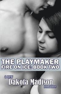 bokomslag The Playmaker: Fire on Ice Series Book Two