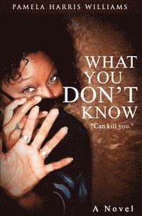 Pamela Harris Williams - What You Don't Know, Häftad