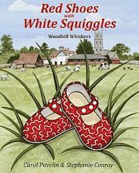 Red Shoes with White Squiggles: Woodhill Whiskers 1