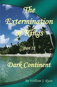 bokomslag The Extermination of Kings II: Dark Continent