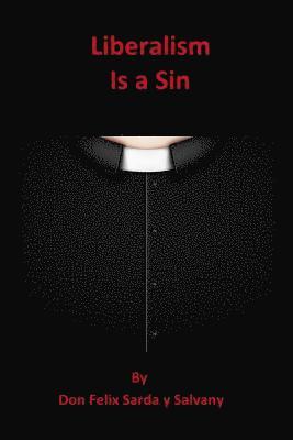 bokomslag Liberalism Is a Sin