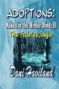 bokomslag Adoptions: Naked in the Winter Wind, III: The Fairies Saga