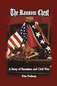 The Ransom Chest: A Story of Secession and Civil War 1