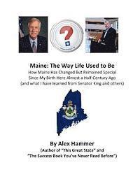 bokomslag Maine: The Way Life Used to Be: How Maine Has Changed But Remained Special Since My Birth Here Almost a Half-Century Ago (and