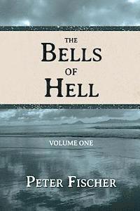 bokomslag The Bells of Hell - Volume One